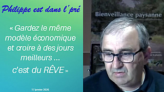 Philippe est dans l'pré  - Pour Philippe Grégoire, il faut arrêter de rêver et changer de Modèle Économique en Agriculture