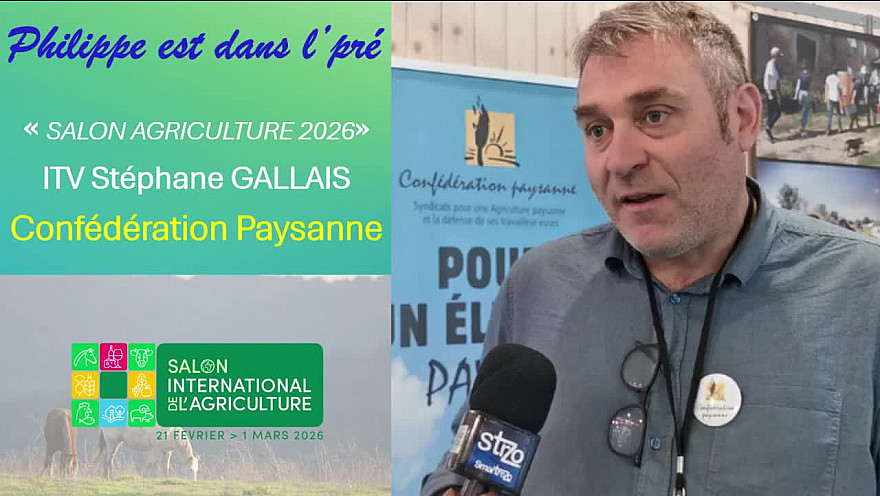 TV Locale Paris avec 'Philippe est dans l'pré'  au SIA2026 -  la parole à Stéphane GALLAIS de la Confédération Paysanne